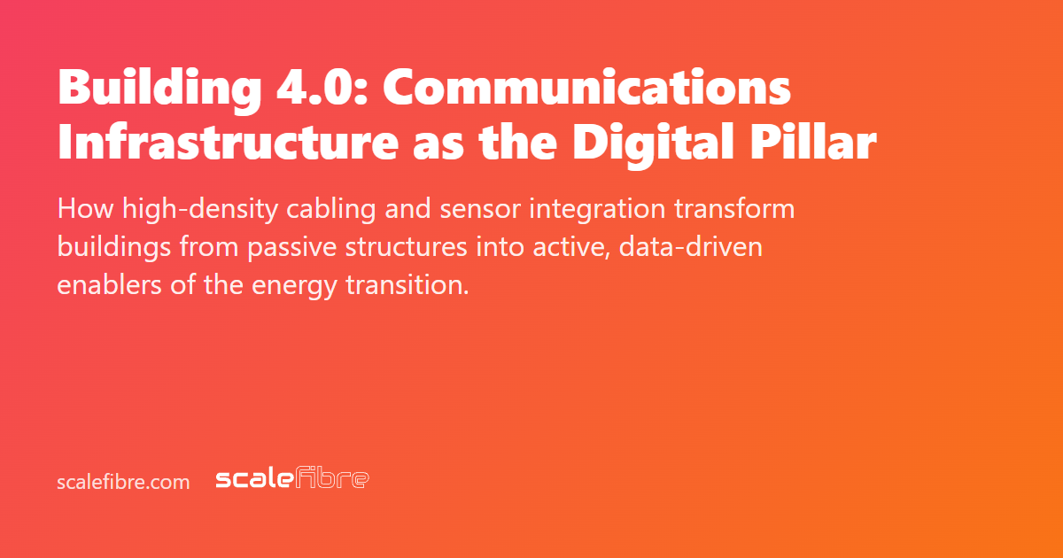 Building 4.0: Communications Infrastructure as the Digital Pillar ...